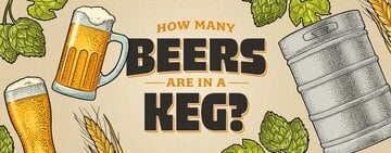 How Many Beers in a Keg? 
